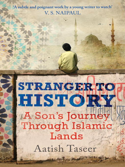 Title details for Stranger to History by Aatish Taseer - Available